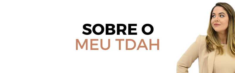 sobre meu tdah